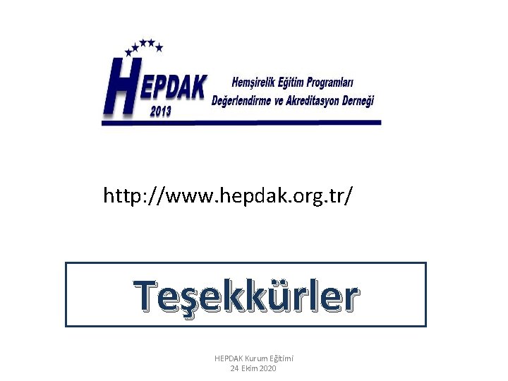 http: //www. hepdak. org. tr/ Teşekkürler HEPDAK Kurum Eğitimi 24 Ekim 2020 