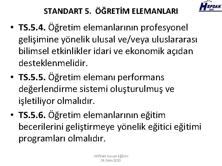 STANDART 5. ÖĞRETİM ELEMANLARI • TS. 5. 4. Öğretim elemanlarının profesyonel gelişimine yönelik ulusal