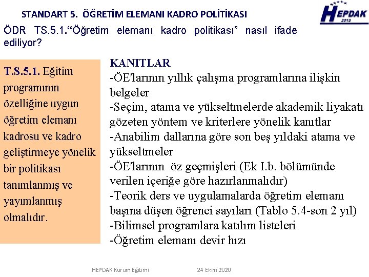 STANDART 5. ÖĞRETİM ELEMANI KADRO POLİTİKASI ÖDR TS. 5. 1. “Öğretim elemanı kadro politikası”