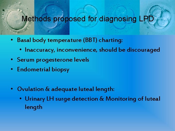 Methods proposed for diagnosing LPD • Basal body temperature (BBT) charting: • Inaccuracy, inconvenience,