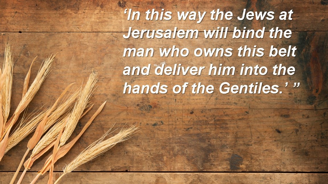 ‘In this way the Jews at Jerusalem will bind the man who owns this