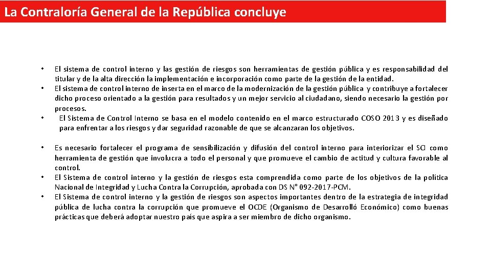 La Contraloría General de la República concluye • • • El sistema de control