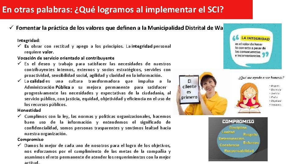 En otras palabras: ¿Qué logramos al implementar el SCI? ü Fomentar la práctica de