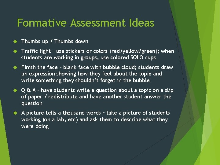 Formative Assessment Ideas Thumbs up / Thumbs down Traffic light – use stickers or