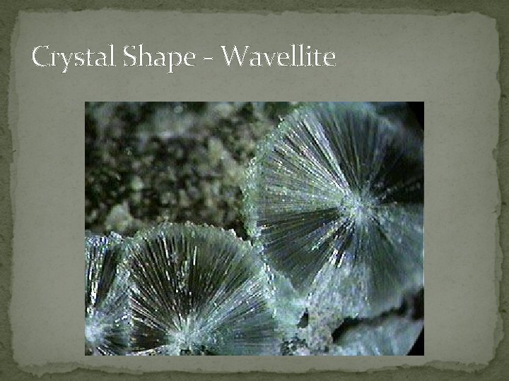 Crystal Shape - Wavellite 