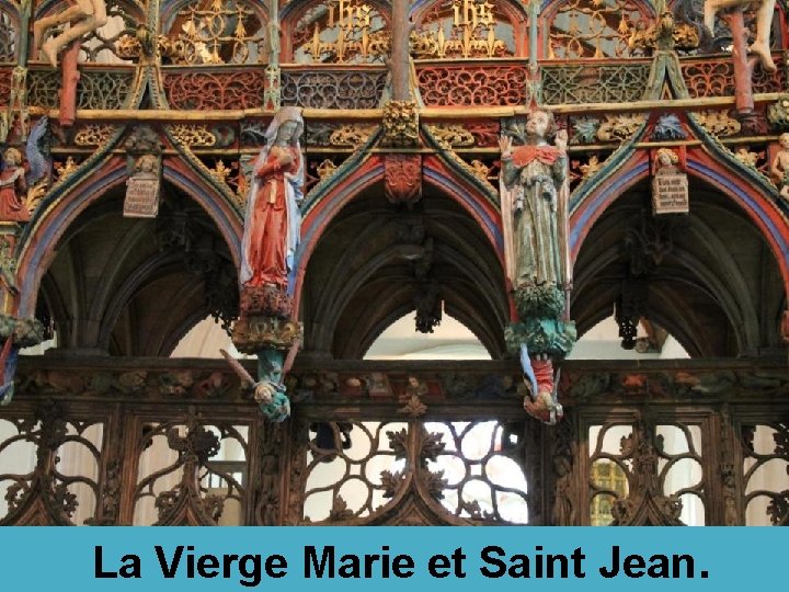 La Vierge Marie et Saint Jean. 