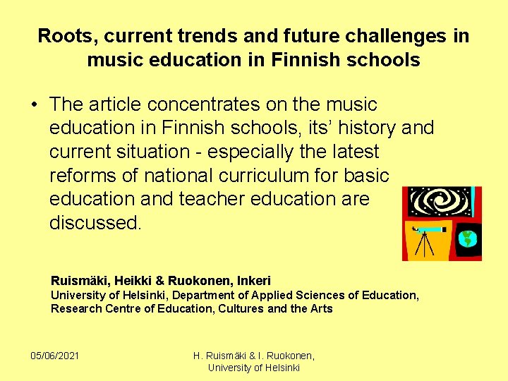 Roots, current trends and future challenges in music education in Finnish schools • The