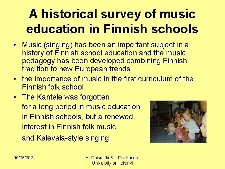 A historical survey of music education in Finnish schools • Music (singing) has been