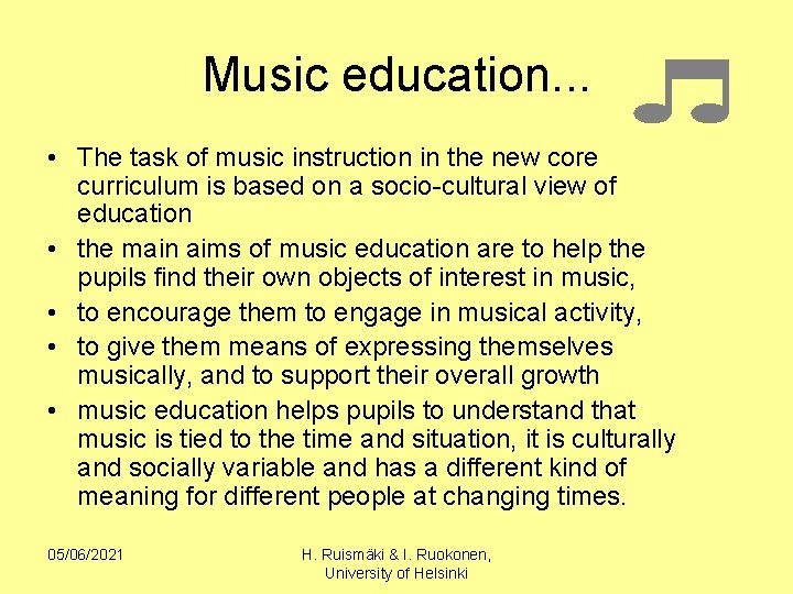 Music education. . . • The task of music instruction in the new core