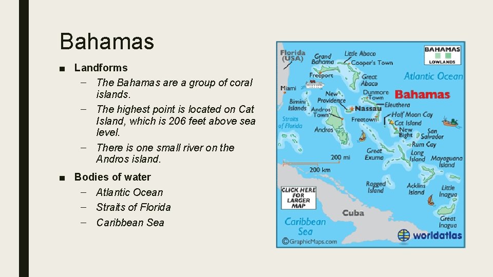 Bahamas ■ Landforms – The Bahamas are a group of coral islands. – The