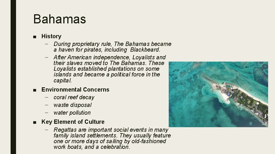 Bahamas ■ History – During proprietary rule, The Bahamas became a haven for pirates,