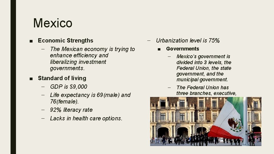Mexico ■ Economic Strengths – The Mexican economy is trying to enhance efficiency and