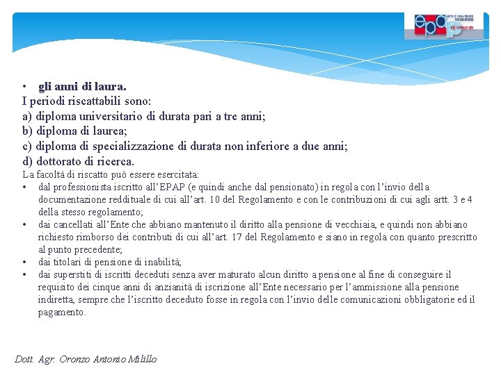  • gli anni di laura. I periodi riscattabili sono: a) diploma universitario di