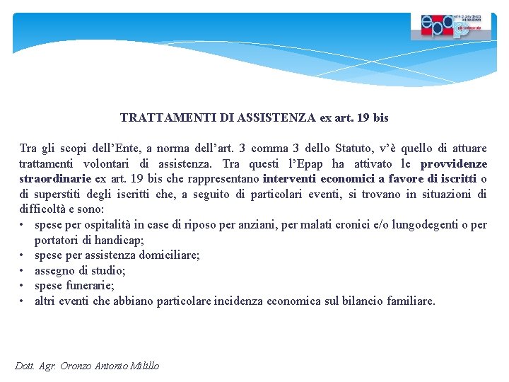 TRATTAMENTI DI ASSISTENZA ex art. 19 bis Tra gli scopi dell’Ente, a norma dell’art.