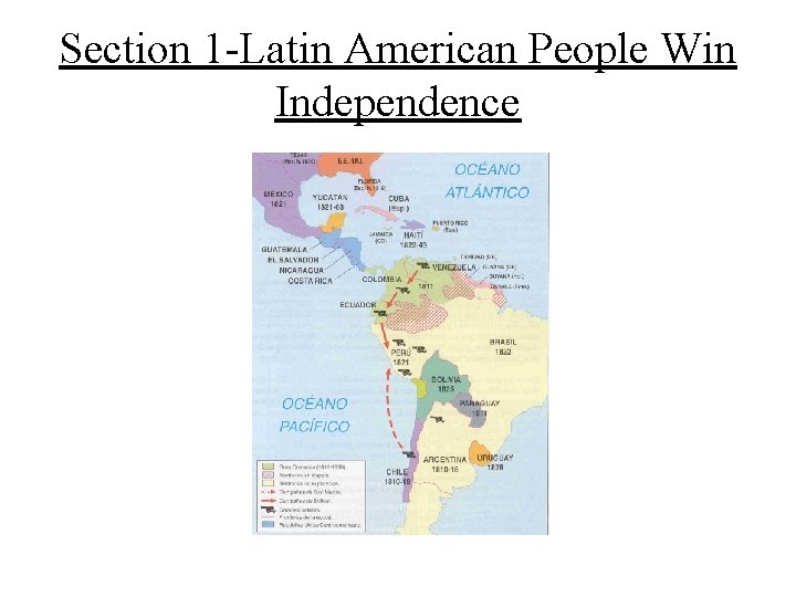 Section 1 -Latin American People Win Independence 