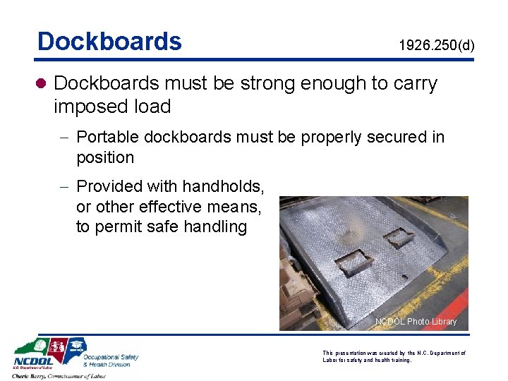 Dockboards 1926. 250(d) l Dockboards must be strong enough to carry imposed load - Dockboards 1926. 250(d) l Dockboards must be strong enough to carry imposed load -