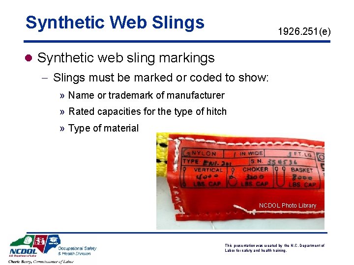 Synthetic Web Slings 1926. 251(e) l Synthetic web sling markings - Slings must be Synthetic Web Slings 1926. 251(e) l Synthetic web sling markings - Slings must be