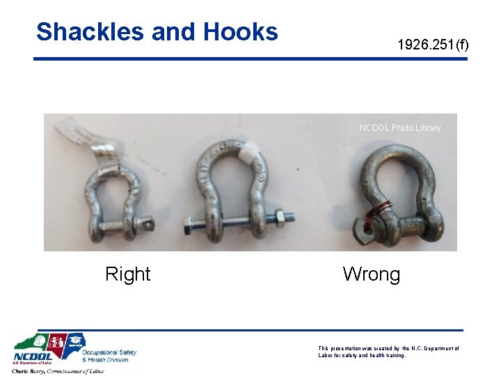 Shackles and Hooks 1926. 251(f) NCDOL Photo Library Right Wrong This presentation was created Shackles and Hooks 1926. 251(f) NCDOL Photo Library Right Wrong This presentation was created