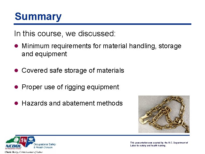 Summary In this course, we discussed: l Minimum requirements for material handling, storage and Summary In this course, we discussed: l Minimum requirements for material handling, storage and
