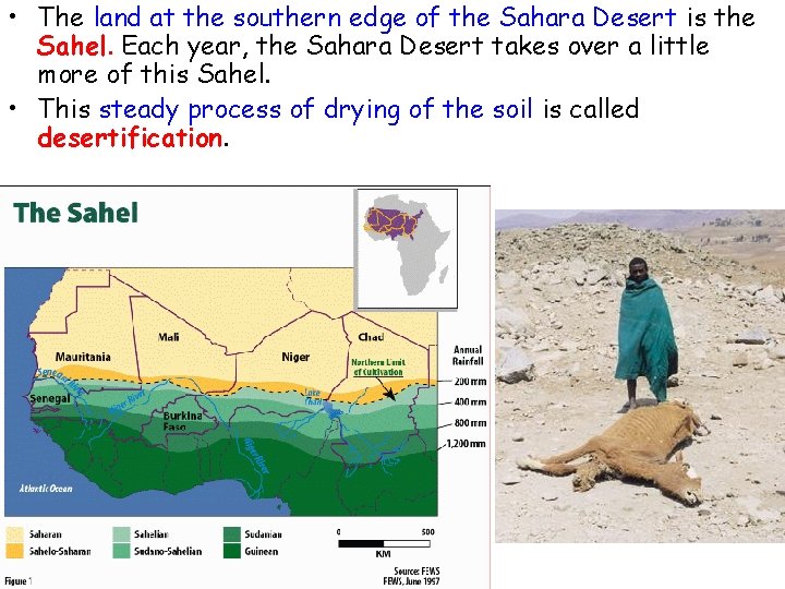  • The land at the southern edge of the Sahara Desert is the