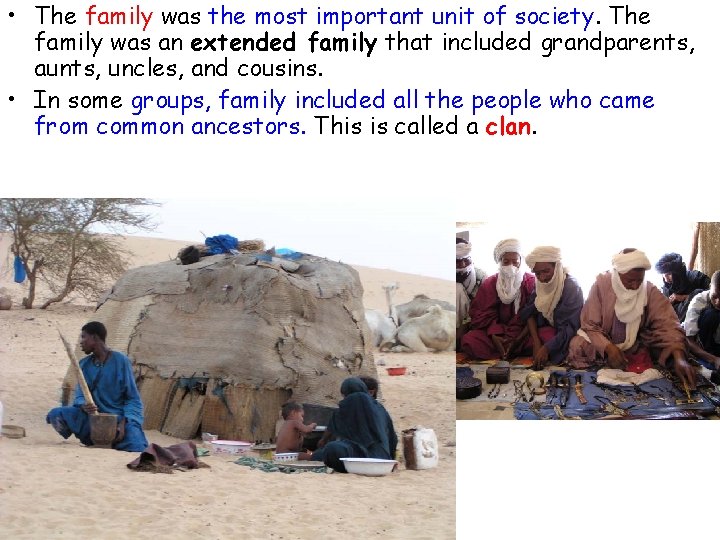  • The family was the most important unit of society. The family was