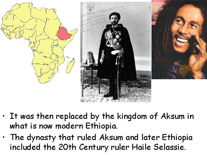  • It was then replaced by the kingdom of Aksum in what is