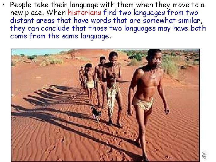  • People take their language with them when they move to a new