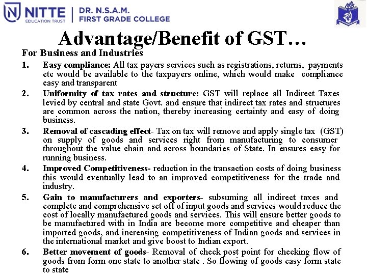 Advantage/Benefit of GST… For Business and Industries 1. 2. 3. 4. 5. 6. Easy