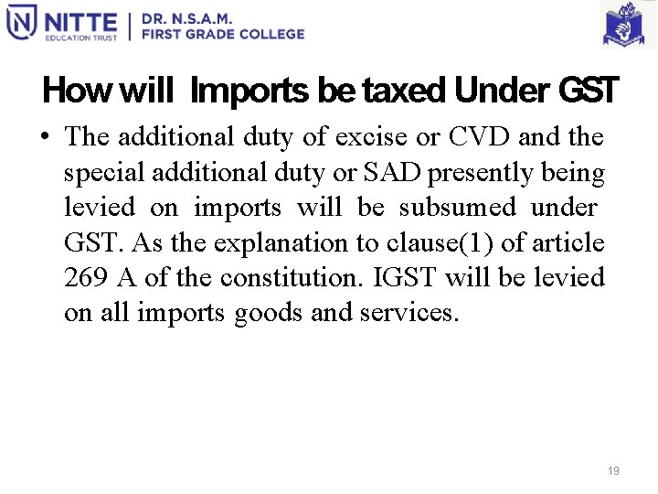 How will Imports be taxed Under GST • The additional duty of excise or