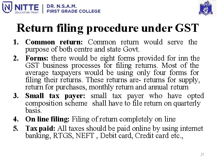 Return filing procedure under GST 1. Common return: Common return would serve the purpose