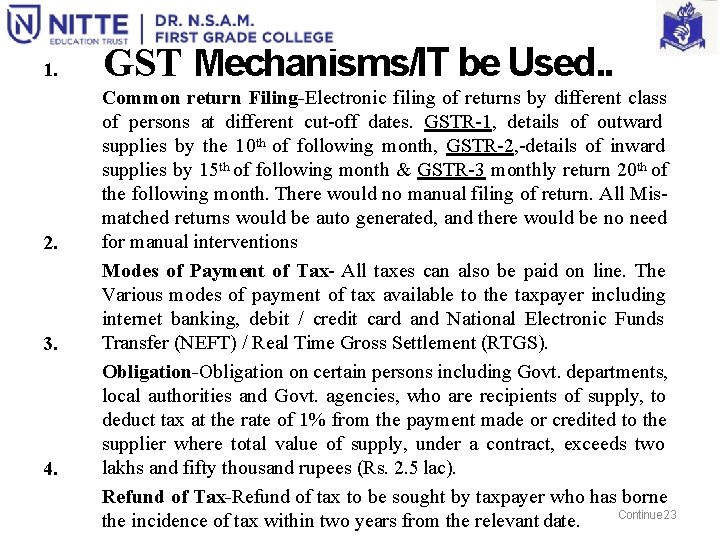 1. 2. 3. 4. GST Mechanisms/IT be Used. . Common return Filing-Electronic filing of