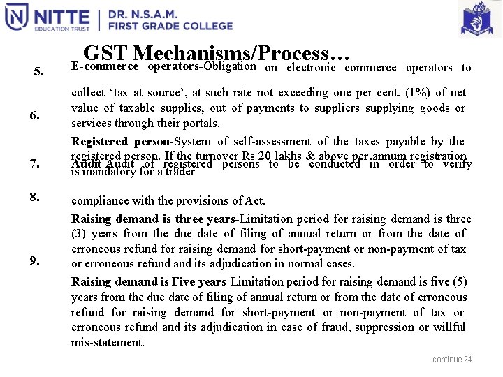 5. 6. 7. 8. 9. GST Mechanisms/Process… E-commerce operators-Obligation on electronic commerce operators to