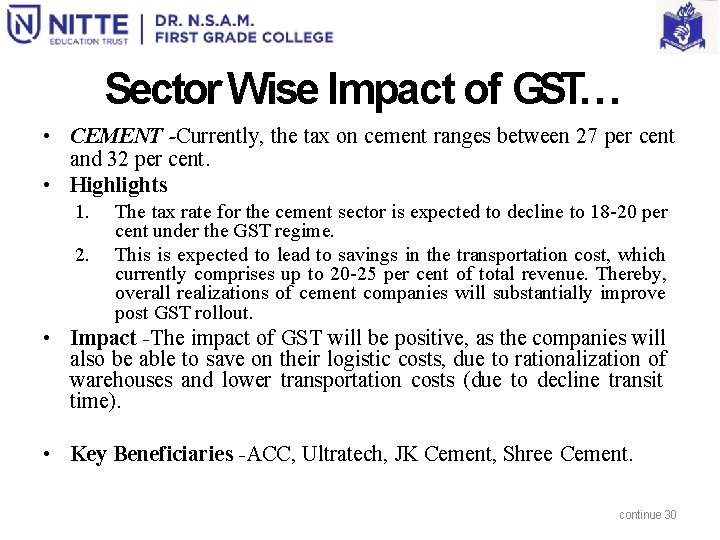 Sector Wise Impact of GST… • CEMENT -Currently, the tax on cement ranges between