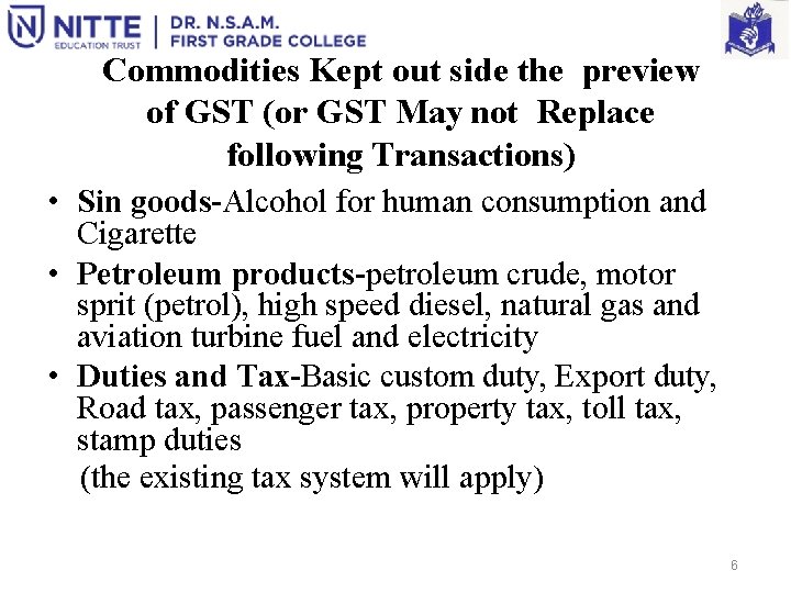 Commodities Kept out side the preview of GST (or GST May not Replace following