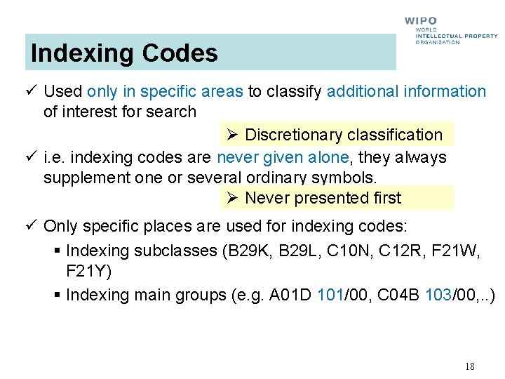 Indexing Codes ü Used only in specific areas to classify additional information of interest