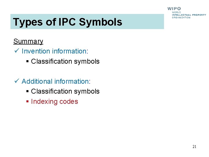 Types of IPC Symbols Summary ü Invention information: § Classification symbols ü Additional information: