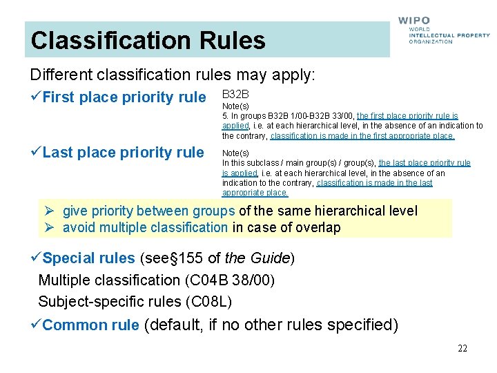 Classification Rules Different classification rules may apply: üFirst place priority rule üLast place priority