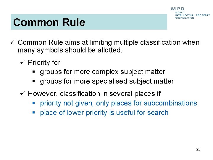 Common Rule ü Common Rule aims at limiting multiple classification when many symbols should