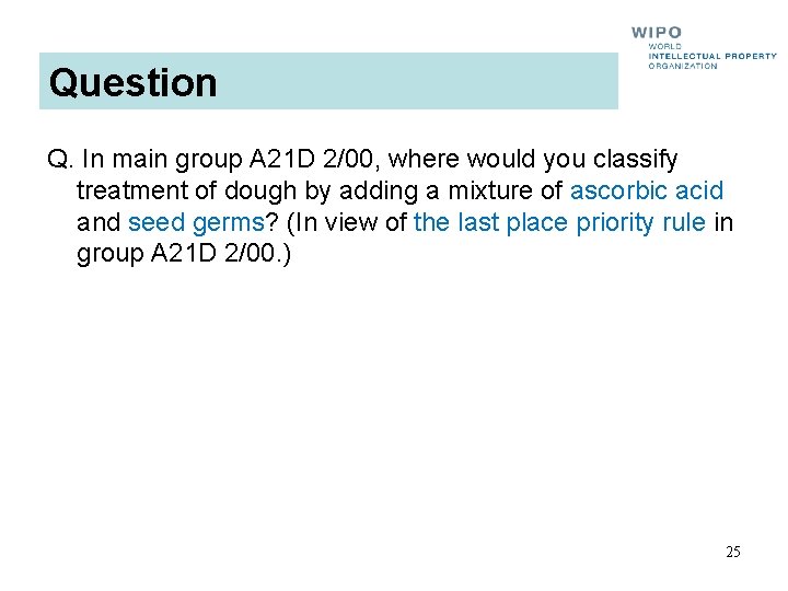 Question Q. In main group A 21 D 2/00, where would you classify treatment