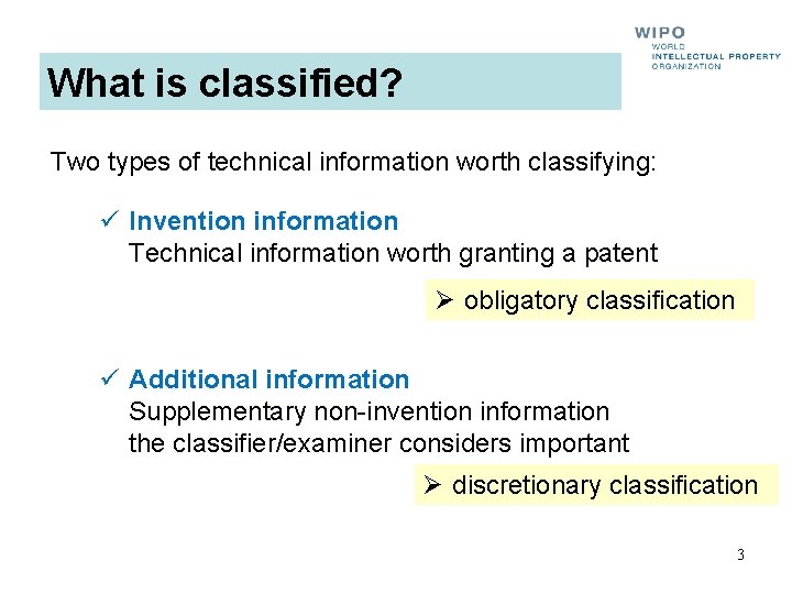 What is classified? Two types of technical information worth classifying: ü Invention information Technical