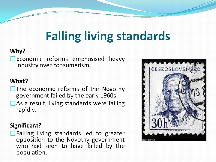 Falling living standards Why? �Economic reforms emphasised heavy industry over consumerism. What? �The economic