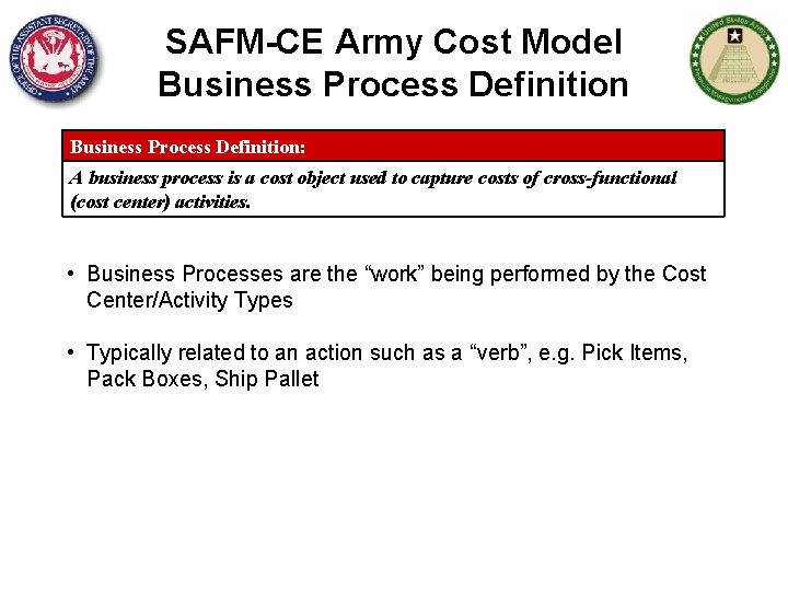 SAFM-CE Army Cost Model Business Process Definition: A business process is a cost object