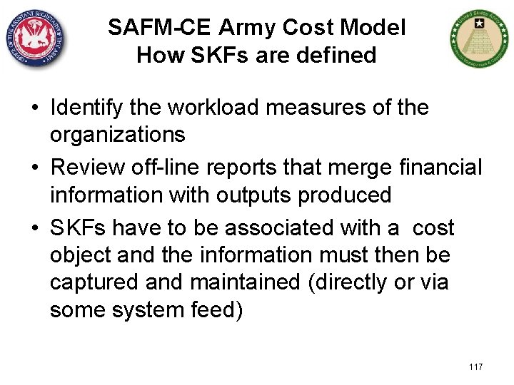 SAFM-CE Army Cost Model How SKFs are defined • Identify the workload measures of