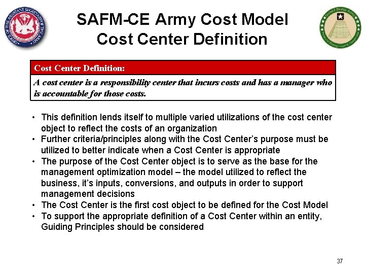 SAFM-CE Army Cost Model Cost Center Definition: A cost center is a responsibility center