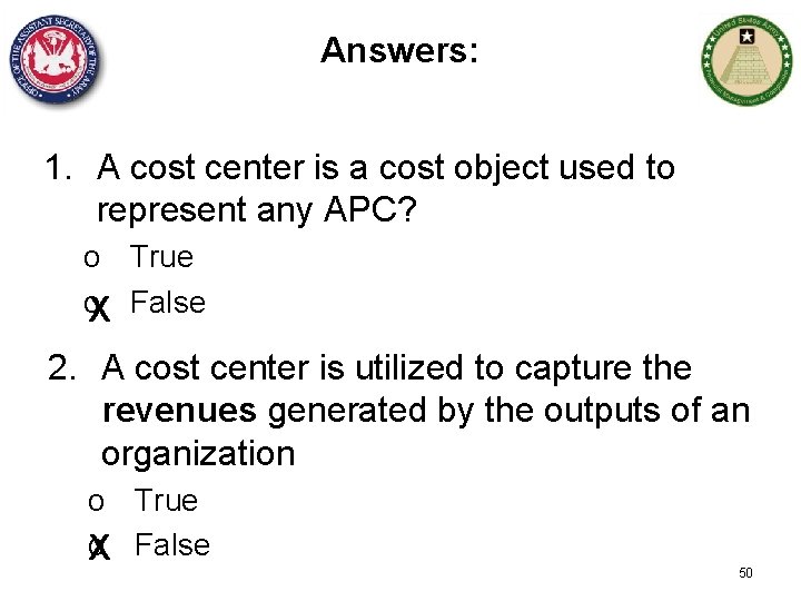 Answers: 1. A cost center is a cost object used to represent any APC?