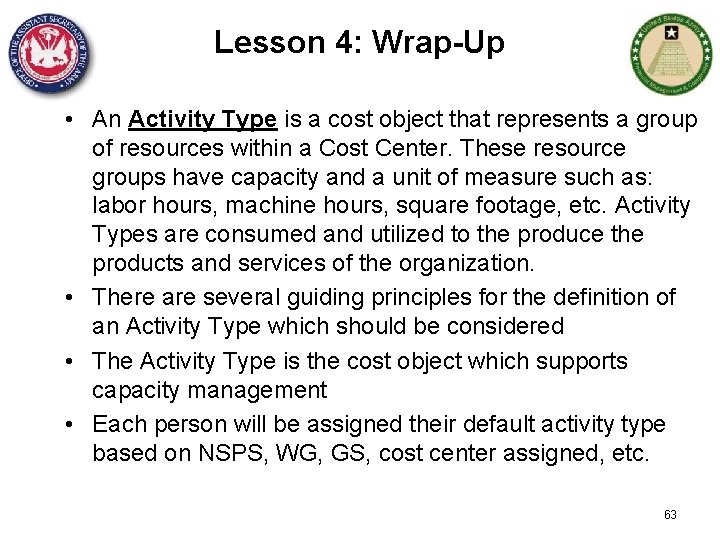 Lesson 4: Wrap-Up • An Activity Type is a cost object that represents a