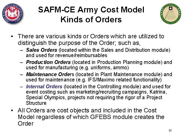 SAFM-CE Army Cost Model Kinds of Orders • There are various kinds or Orders