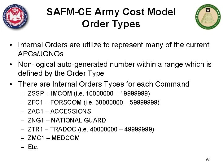 SAFM-CE Army Cost Model Order Types • Internal Orders are utilize to represent many