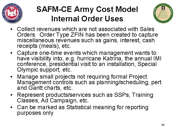 SAFM-CE Army Cost Model Internal Order Uses • Collect revenues which are not associated