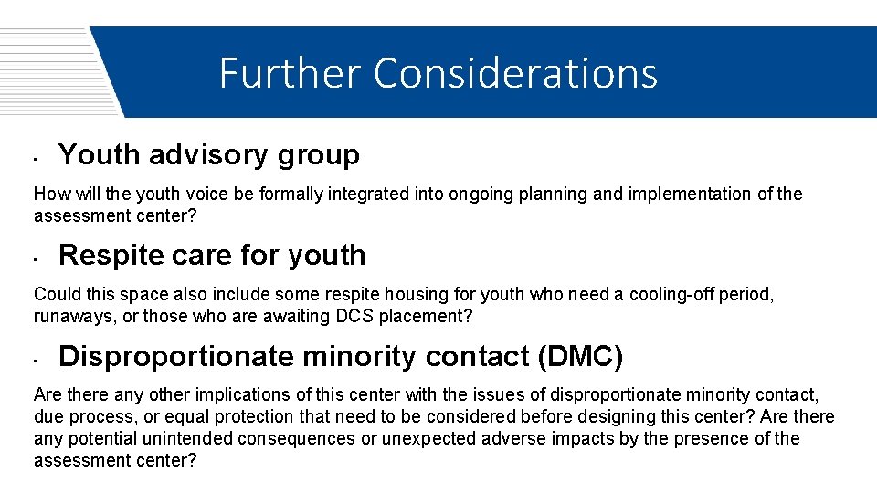Further Considerations • Youth advisory group How will the youth voice be formally integrated